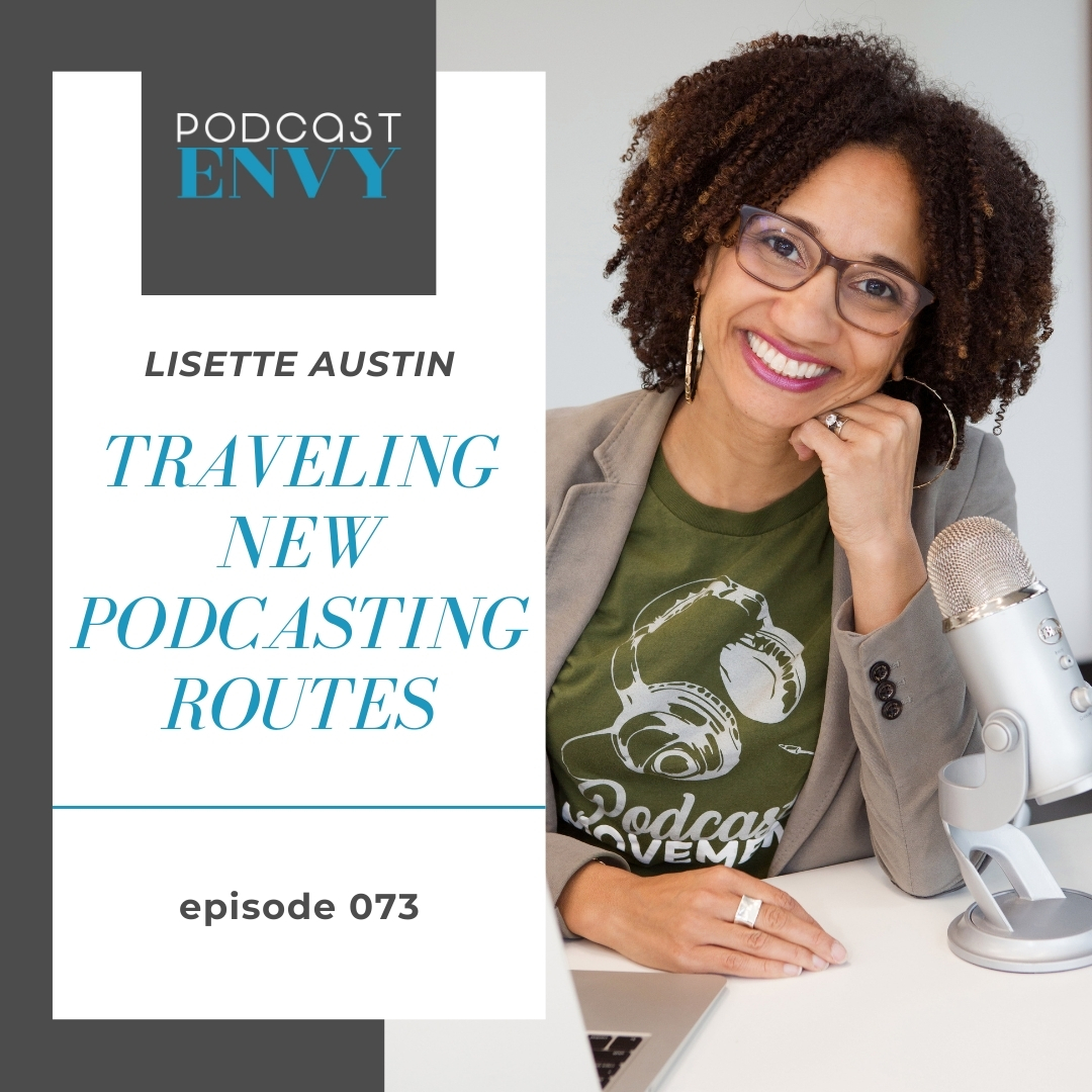 PE073: Traveling New Podcasting Routes with Lisette Austin