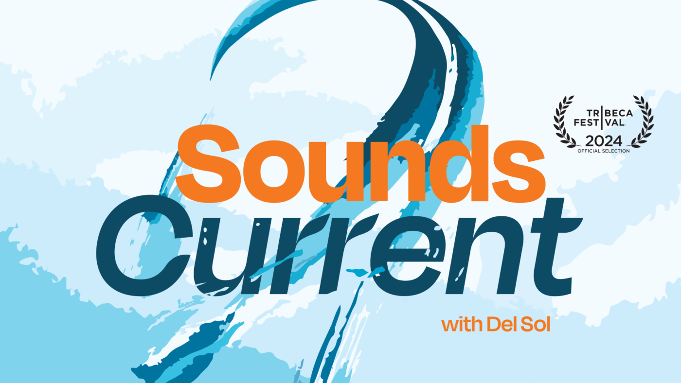 Sounds Current with Del Sol cover art for podcast. Shades of light blue form a background that is cloud like. A swirl of blues and white burst upward like an ocean spray or a stroke of calligraphy. Orange block text reads 